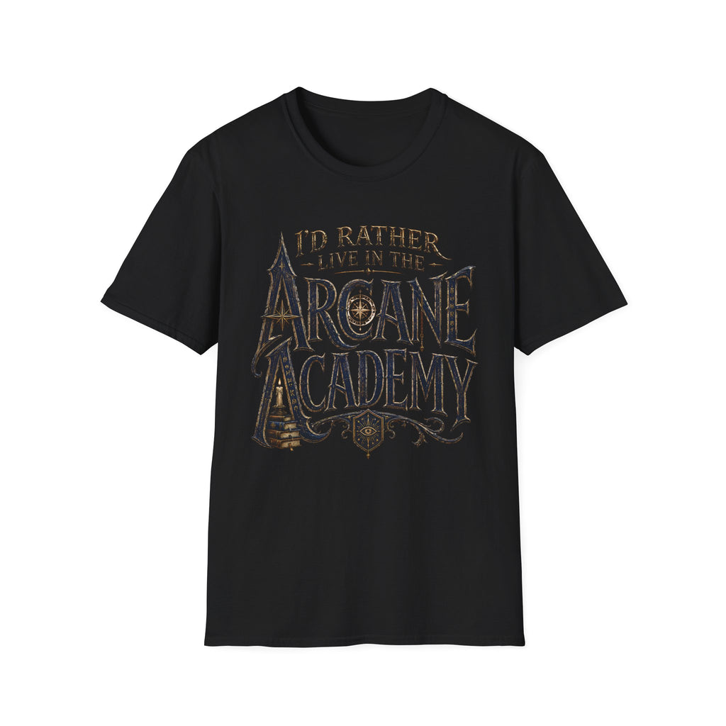 I'd Rather Live in the Arcane Academy - Fantasy Graphic Tee