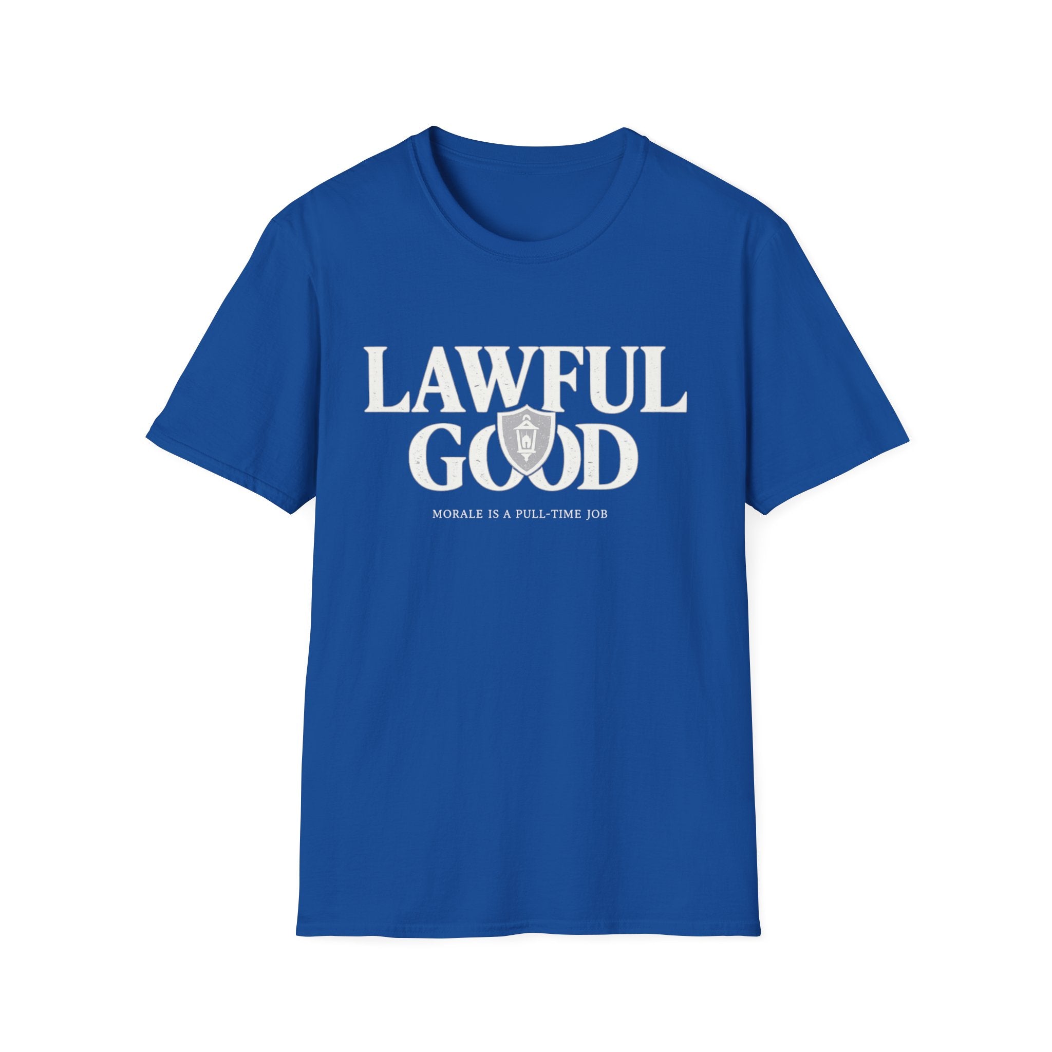 Lawful Good T-Shirt — 'Morale Is A Full-Time Job' RPG D&D Player Tee