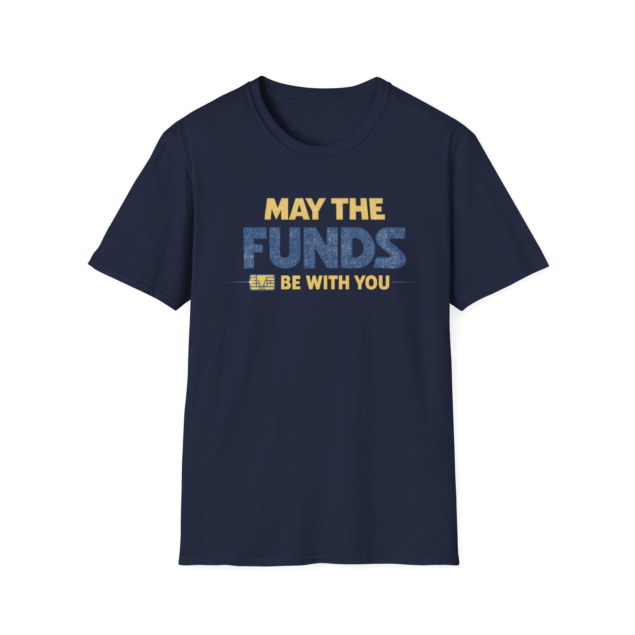 May the Funds Be With You Funny T-Shirt