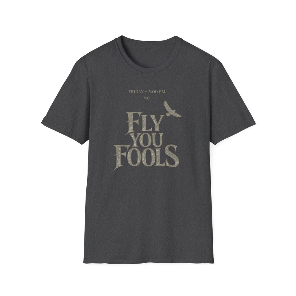 Fly You Fools T-Shirt - "5:00 Friday" Vintage Tolkien Quote Tee with Bird Graphic