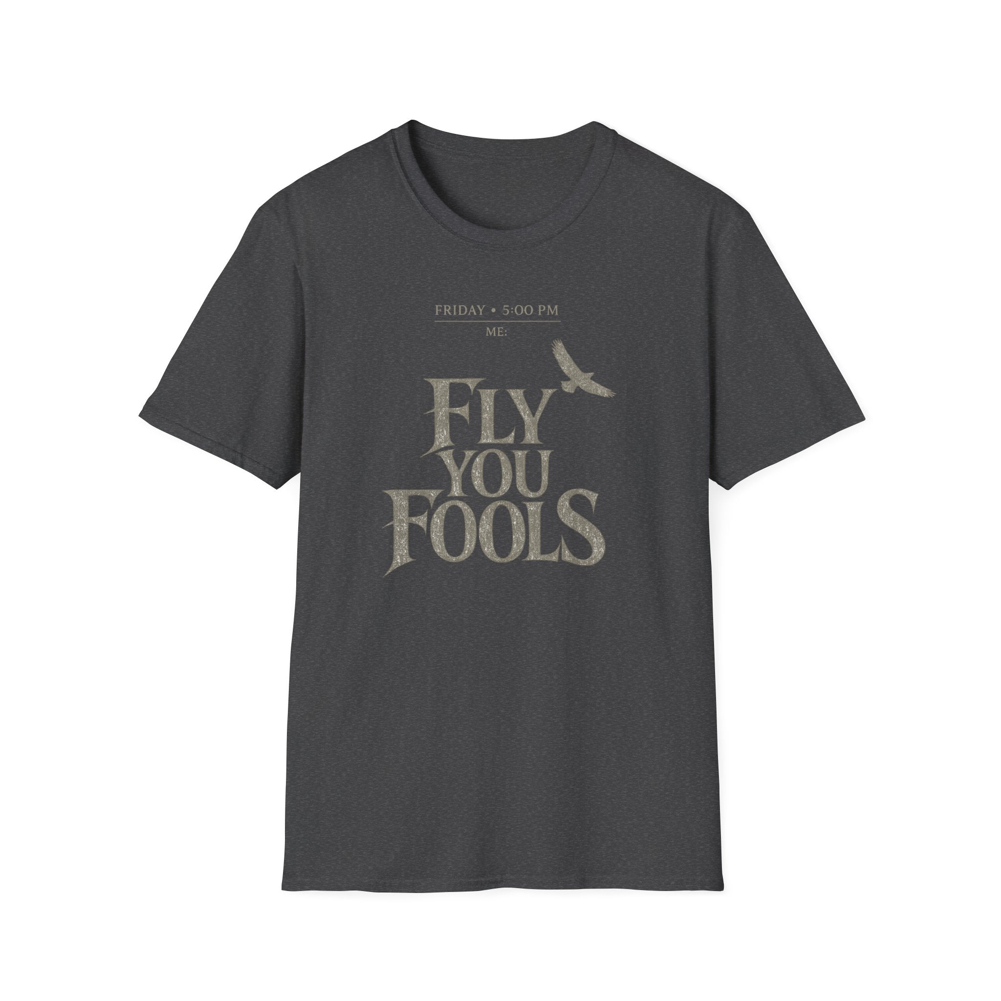 Fly You Fools T-Shirt - "5:00 Friday" Vintage Tolkien Quote Tee with Bird Graphic