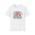 Temporary Crew Member Funny Distressed T-Shirt