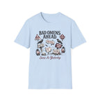 "Bad Omens Ahead" Graphic T-Shirt (humorous warning sign design)