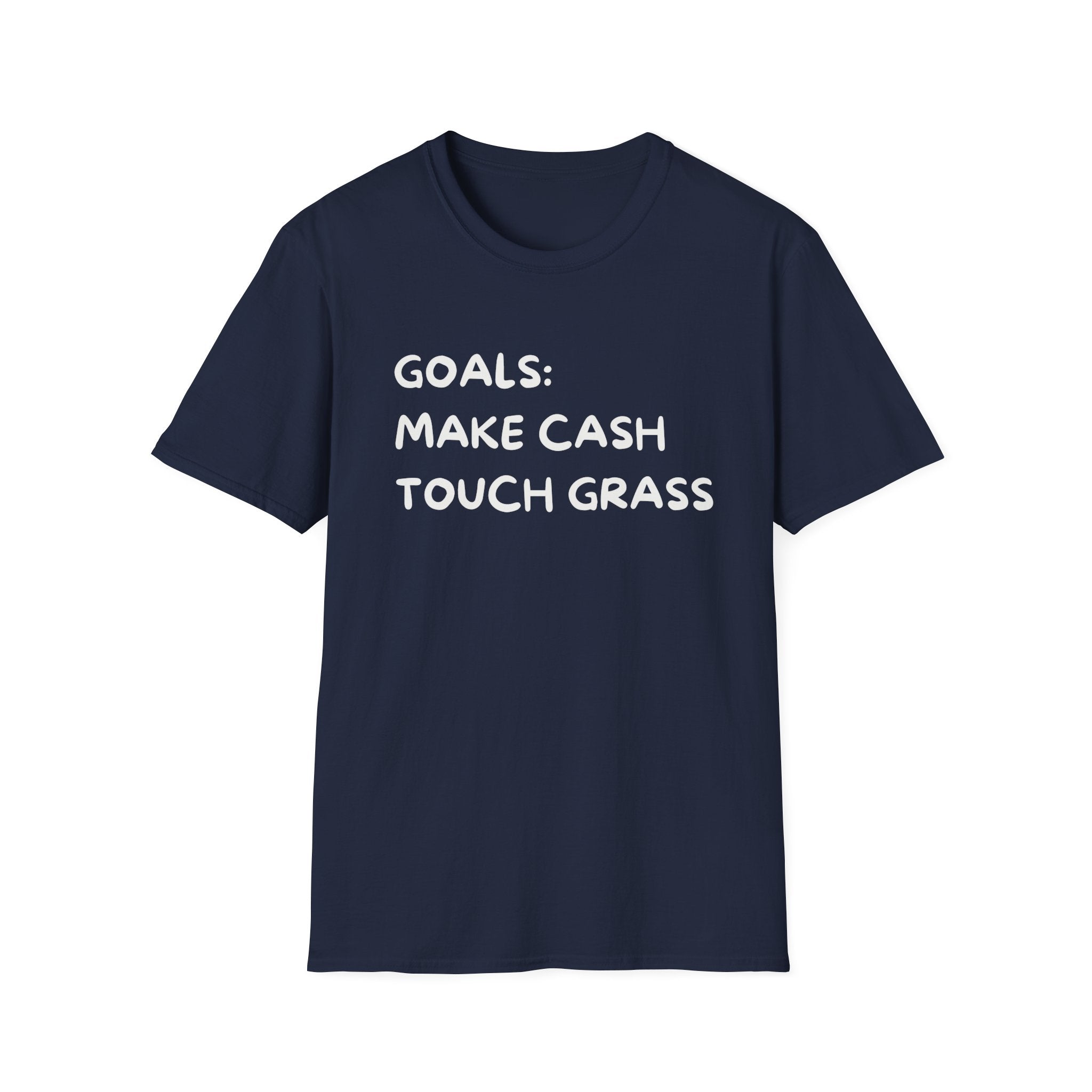 Make Cash, Touch Grass T-Shirt — Funny Goals Graphic Tee