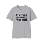 'Crush Your Enemies Then Nap' T-Shirt