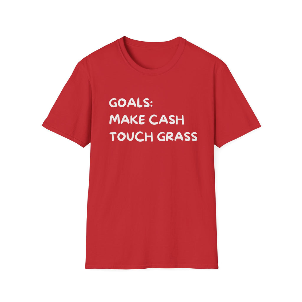 Make Cash, Touch Grass T-Shirt — Funny Goals Graphic Tee