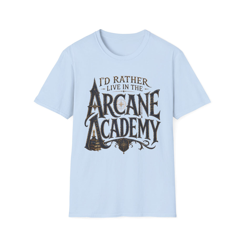 I'd Rather Live in the Arcane Academy - Fantasy Graphic Tee