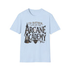 I'd Rather Live in the Arcane Academy - Fantasy Graphic Tee