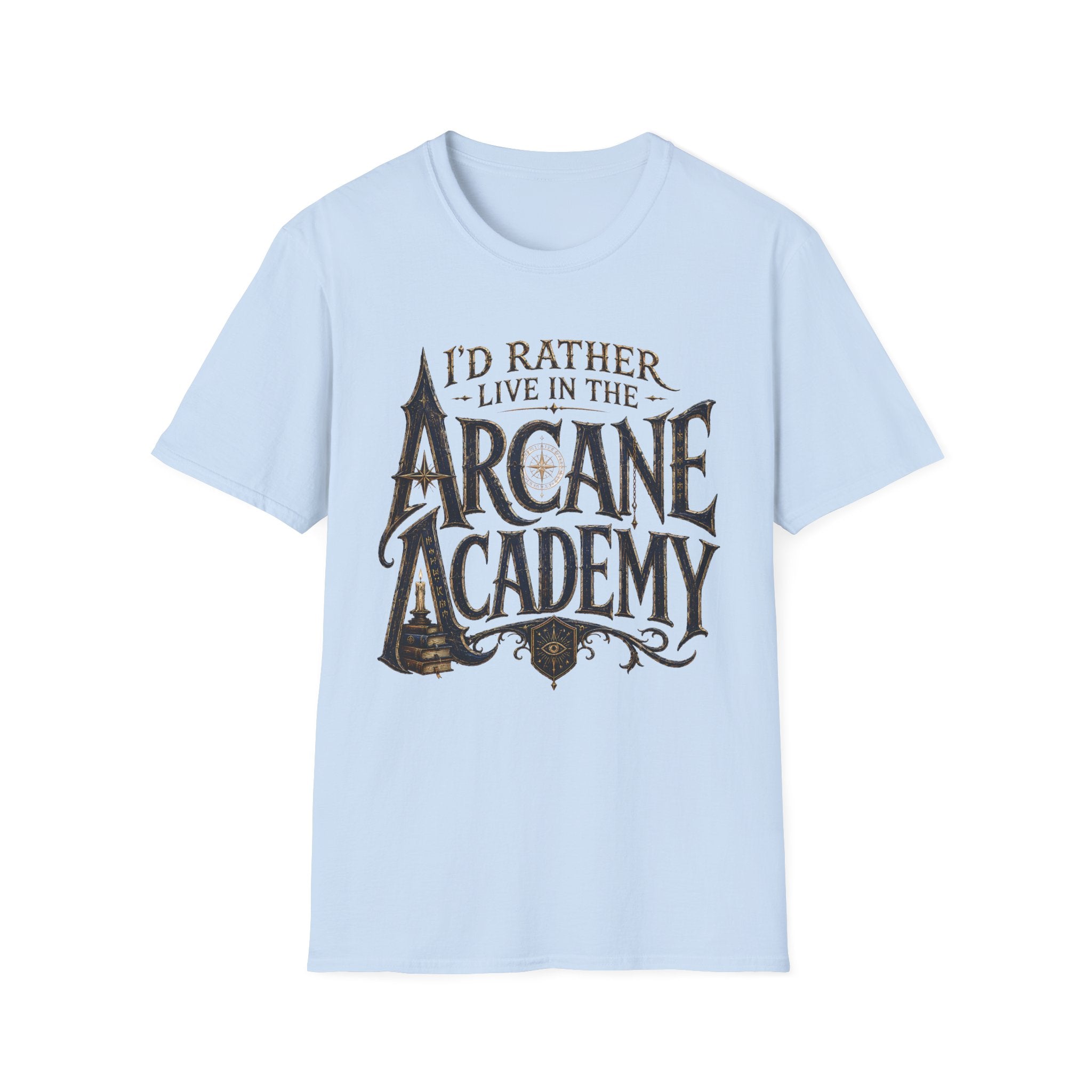 I'd Rather Live in the Arcane Academy - Fantasy Graphic Tee