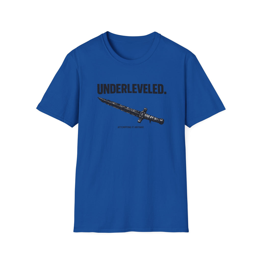 Underleveled T-Shirt - 'Underleveled.' Sword Graphic & 'Attempting It Anyway' Gamer Tee
