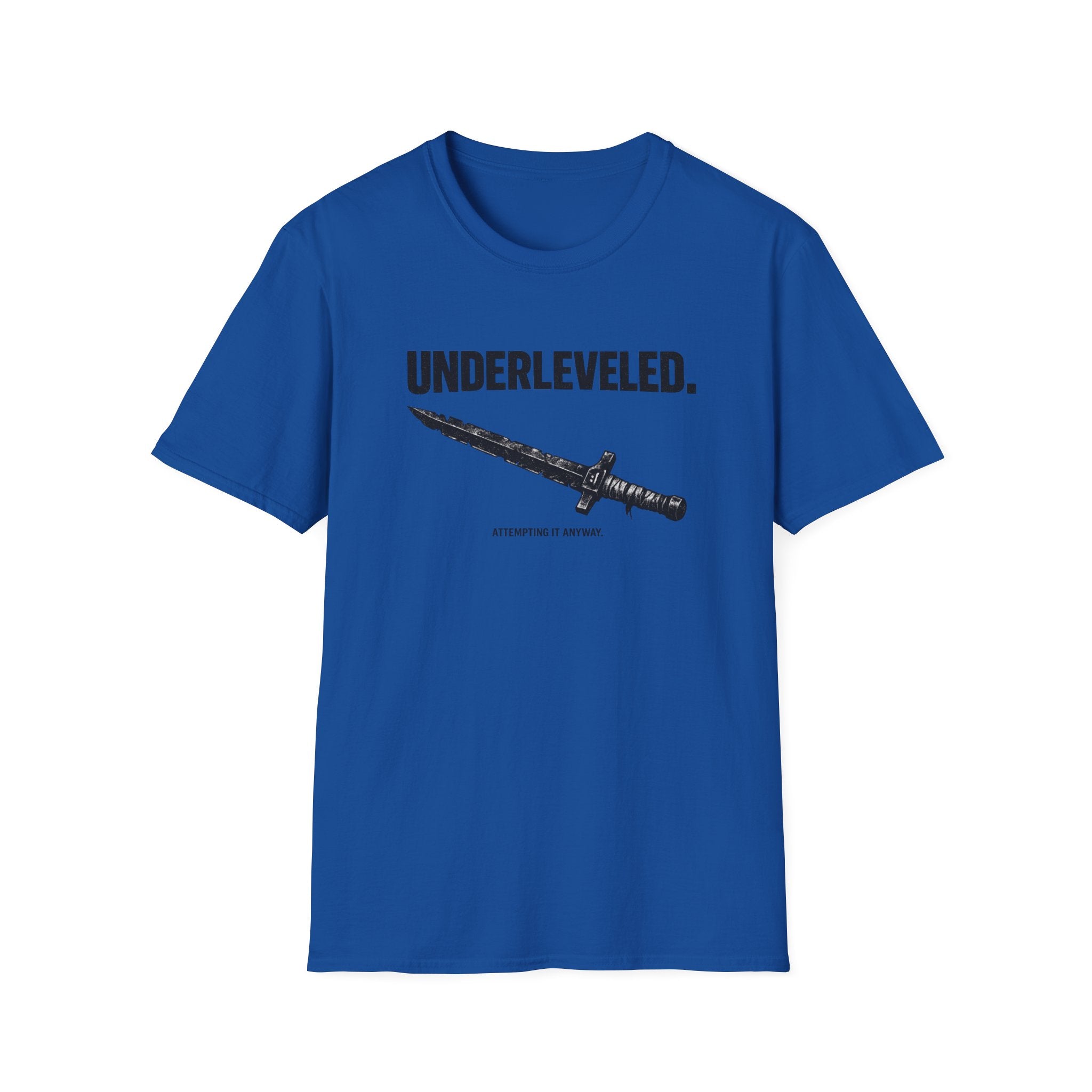 Underleveled T-Shirt - 'Underleveled.' Sword Graphic & 'Attempting It Anyway' Gamer Tee