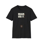 Brain. Use It. T‑Shirt