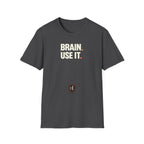 Brain. Use It. T‑Shirt