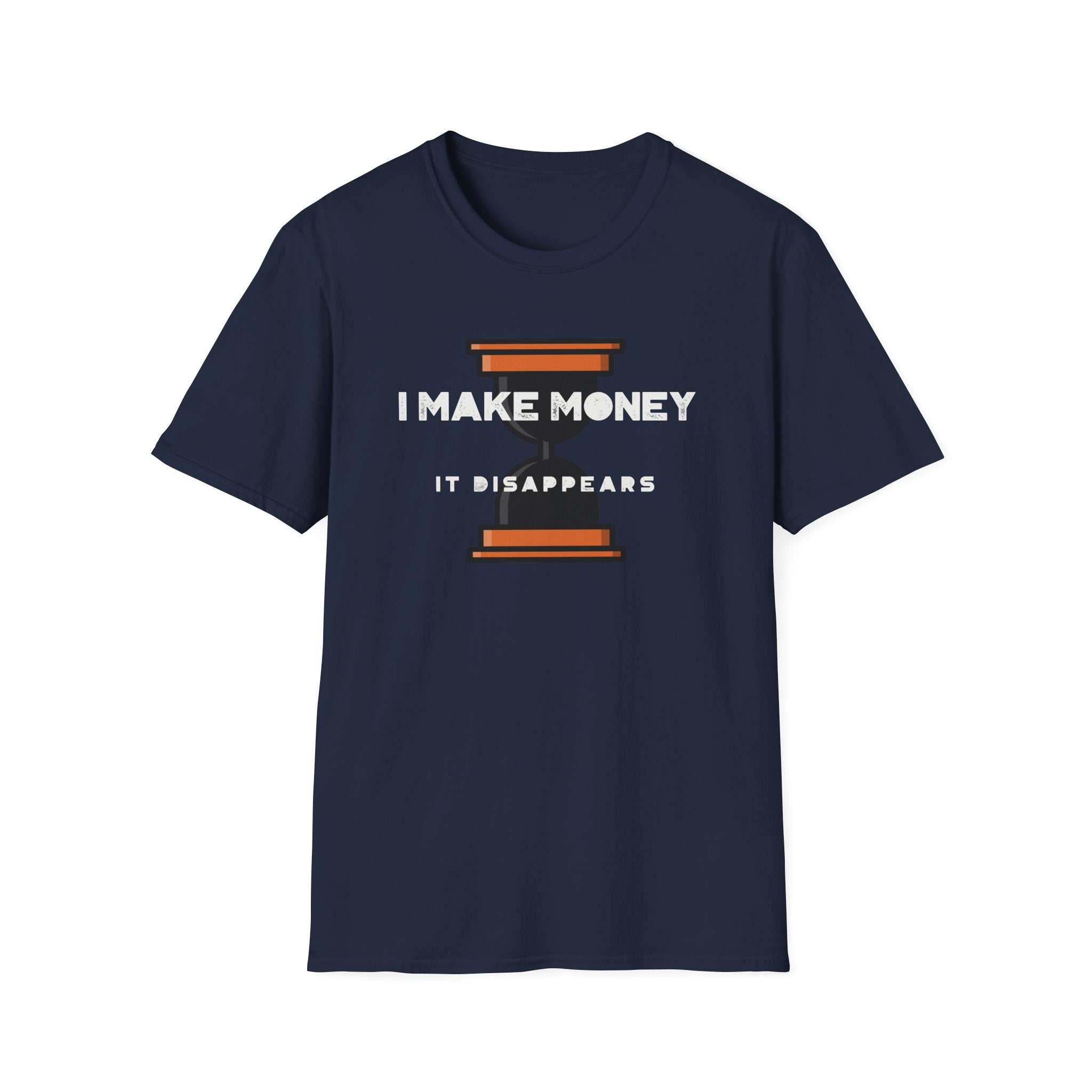 Funny "I Make Money It Disappears" T-Shirt