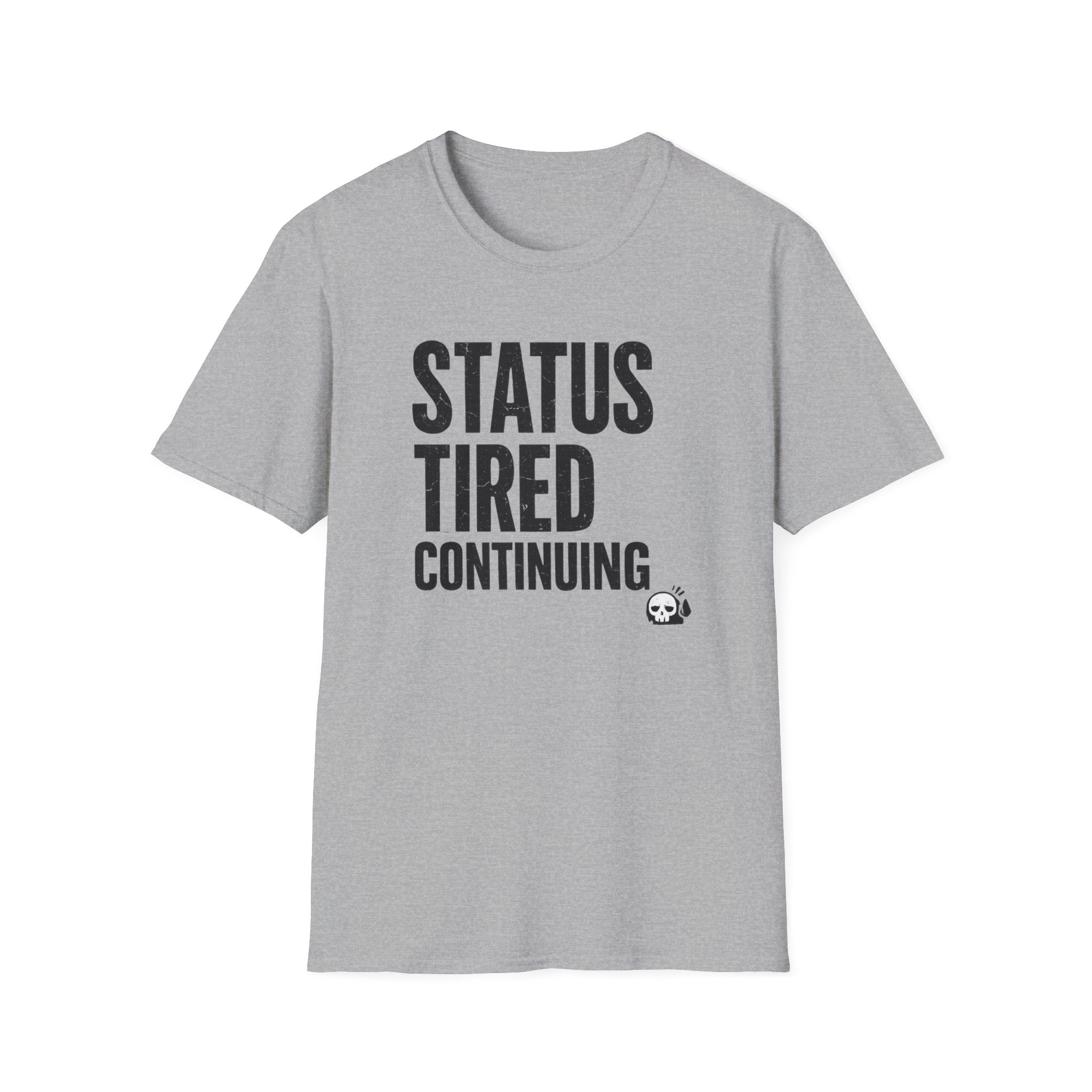 Status Tired Graphic Tee — Funny Sarcastic Statement T-Shirt