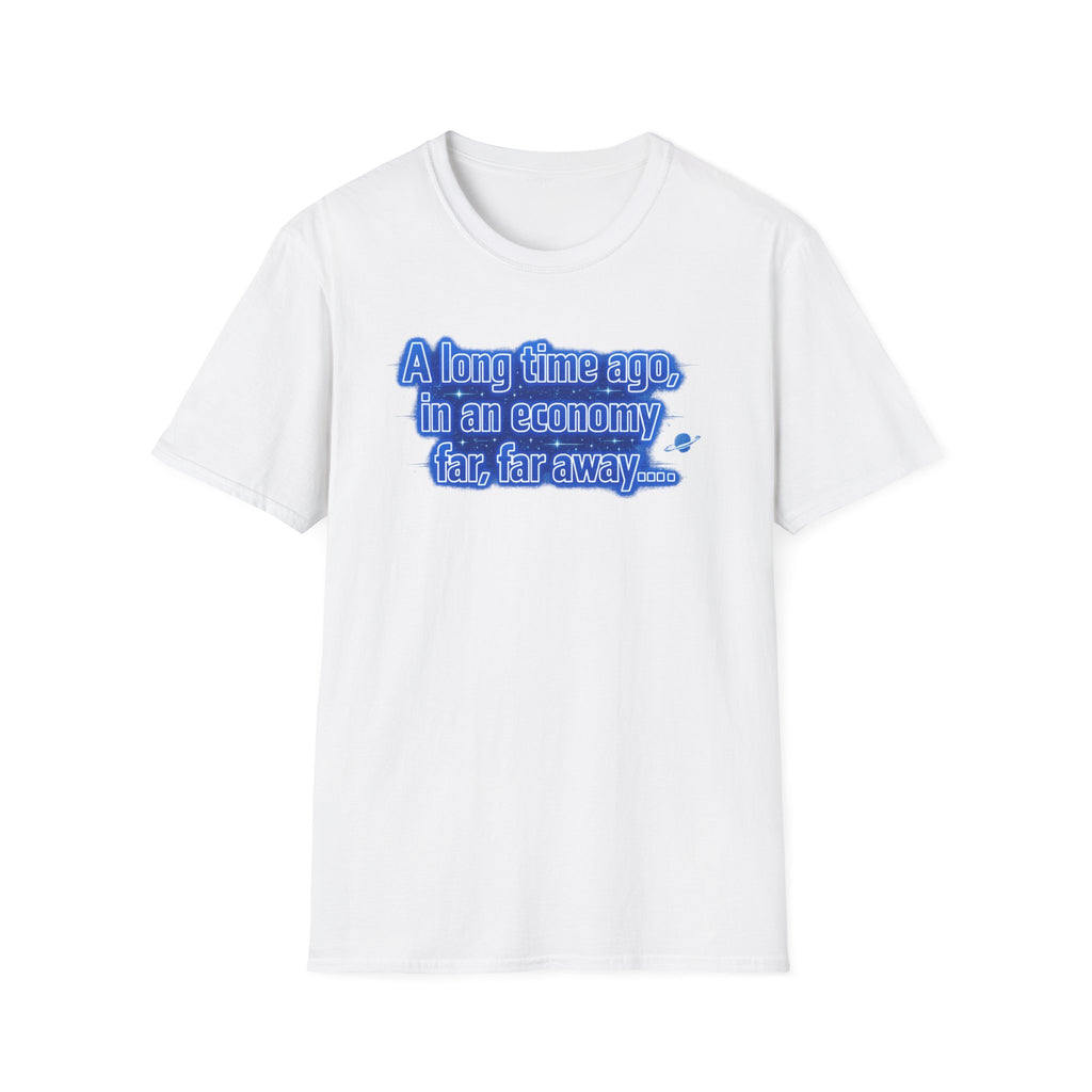 Economy Far, Far Away Funny ParodyT-Shirt