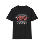 Temporary Crew Member Funny Distressed T-Shirt