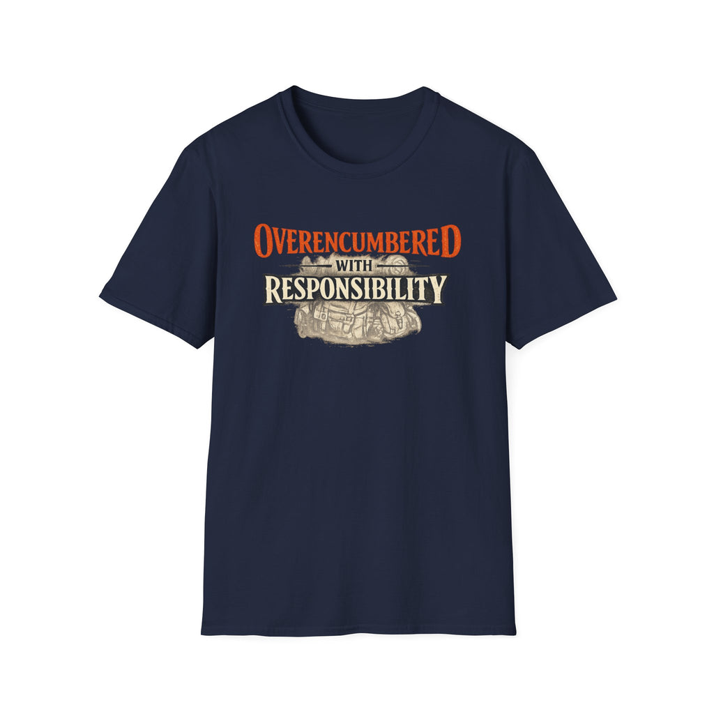 "Overencumbered with Responsibility" Funny RPG Gamer T-Shirt