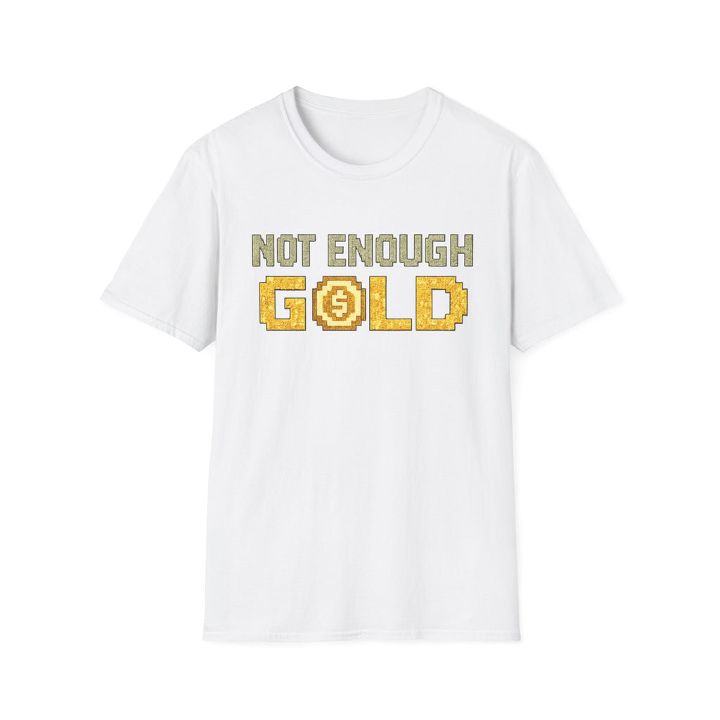 Not Enough Gold Pixel Art T-Shirt