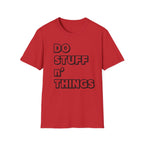 Do Stuff n' Things T-Shirt — Playful Motivational Graphic Tee