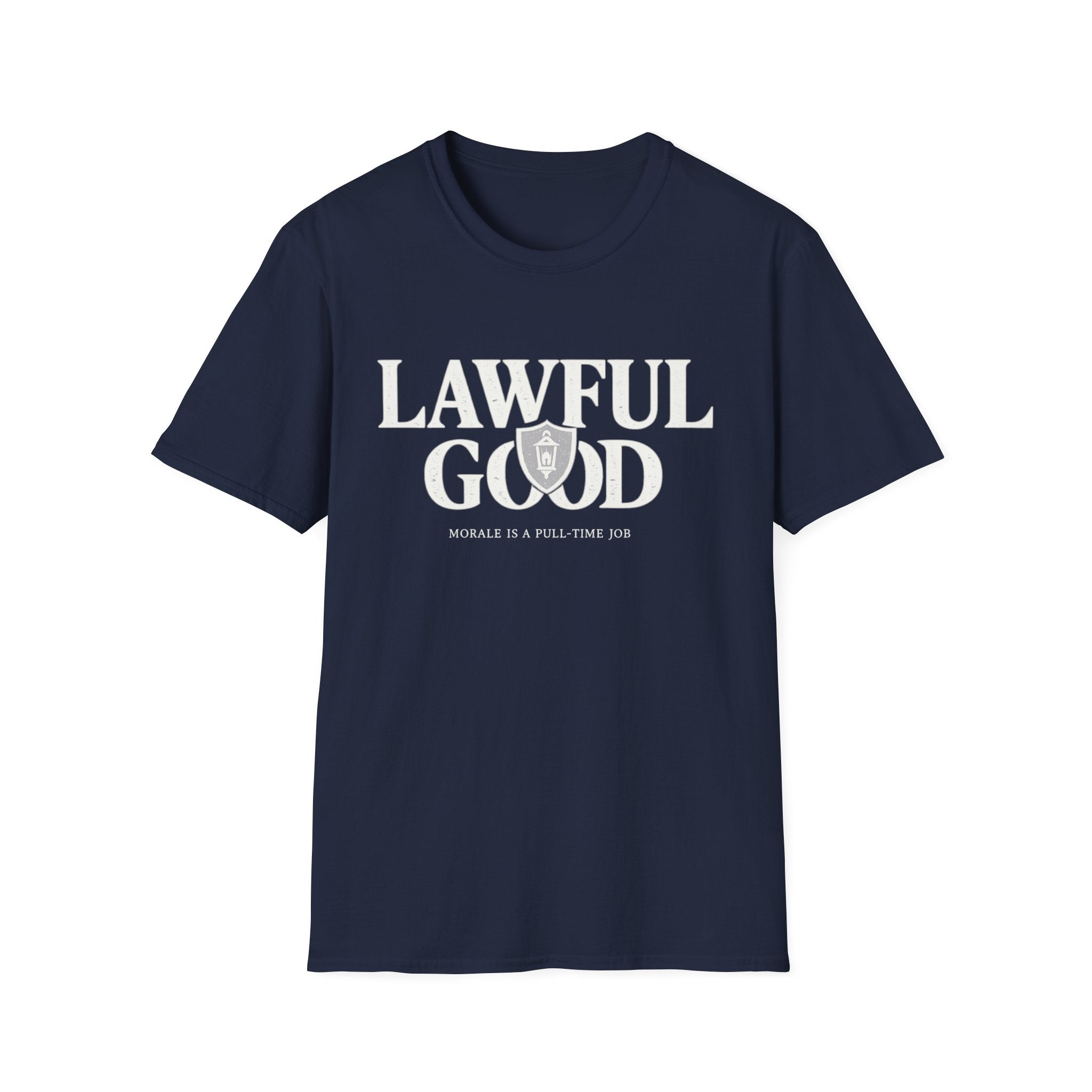 Lawful Good T-Shirt — 'Morale Is A Full-Time Job' RPG D&D Player Tee