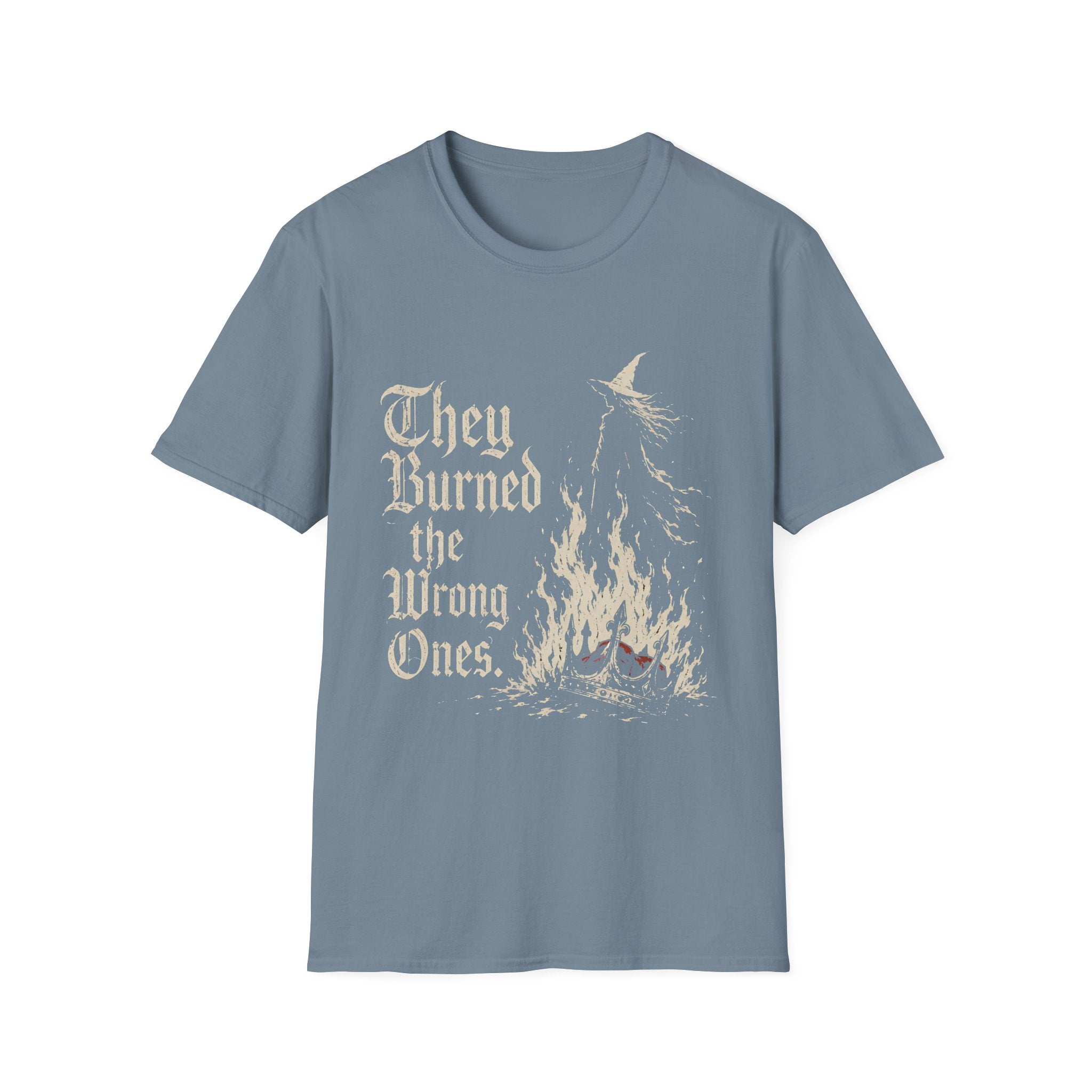 They Burned the Wrong Ones T-Shirt