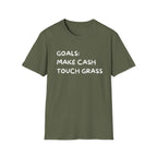 Make Cash, Touch Grass T-Shirt — Funny Goals Graphic Tee