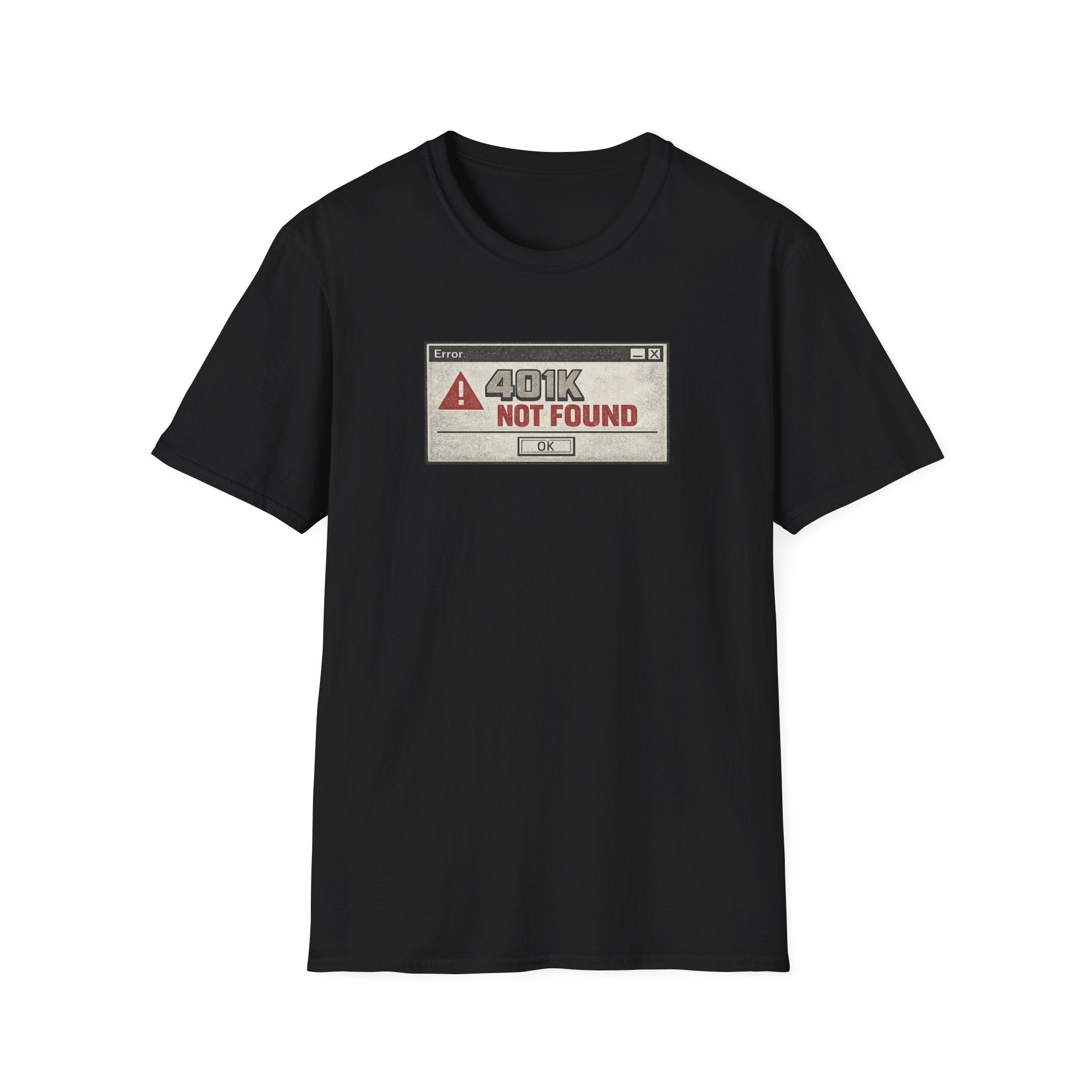 '401K Not Found' Funny Error Graphic T-Shirt