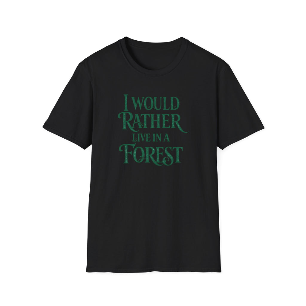 "I Would Rather Live in a Forest" Nature T-Shirt