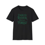 "I Would Rather Live in a Forest" Nature T-Shirt