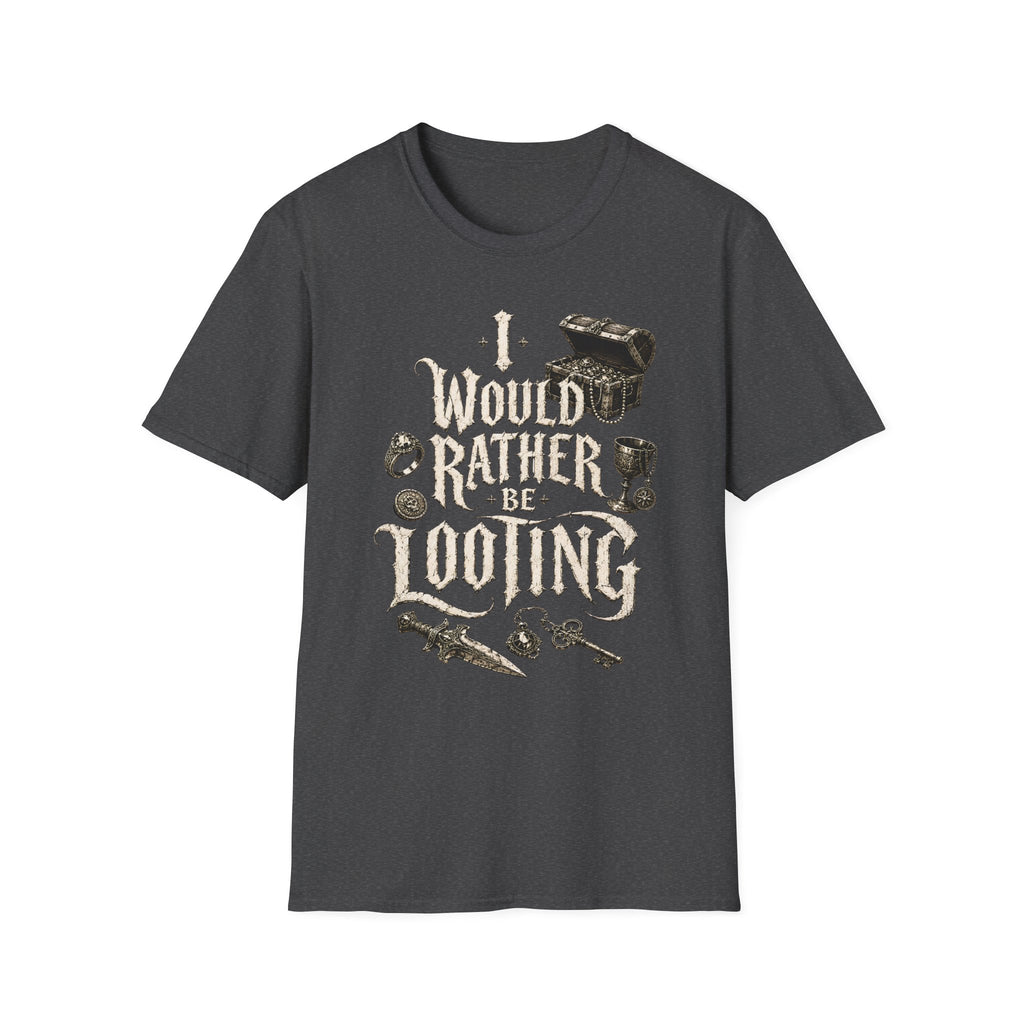 I Would Rather Be Looting T-Shirt