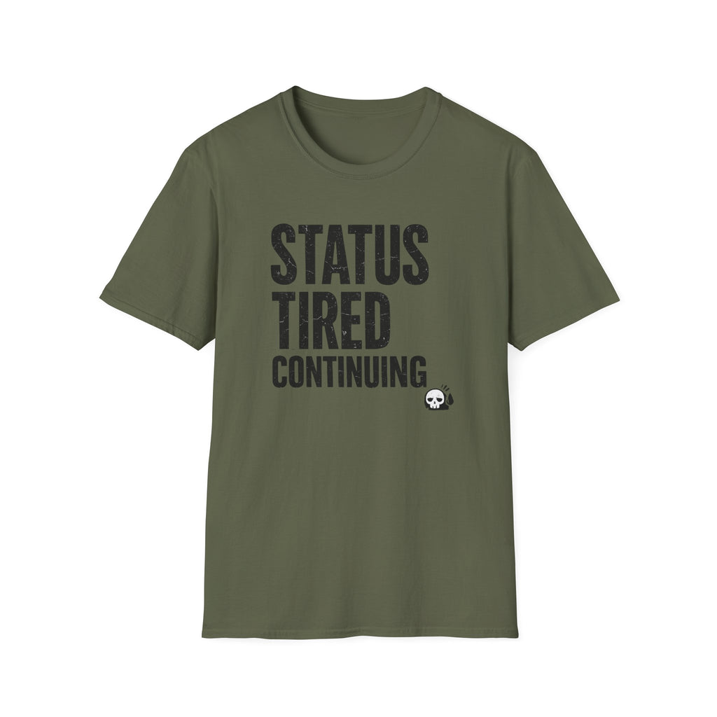 Status Tired Graphic Tee — Funny Sarcastic Statement T-Shirt