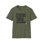 Status Tired Graphic Tee — Funny Sarcastic Statement T-Shirt