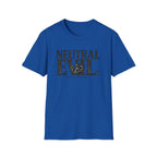 Neutral Evil T-Shirt — "Whoever Pays More" Funny Alignment Gaming Tee