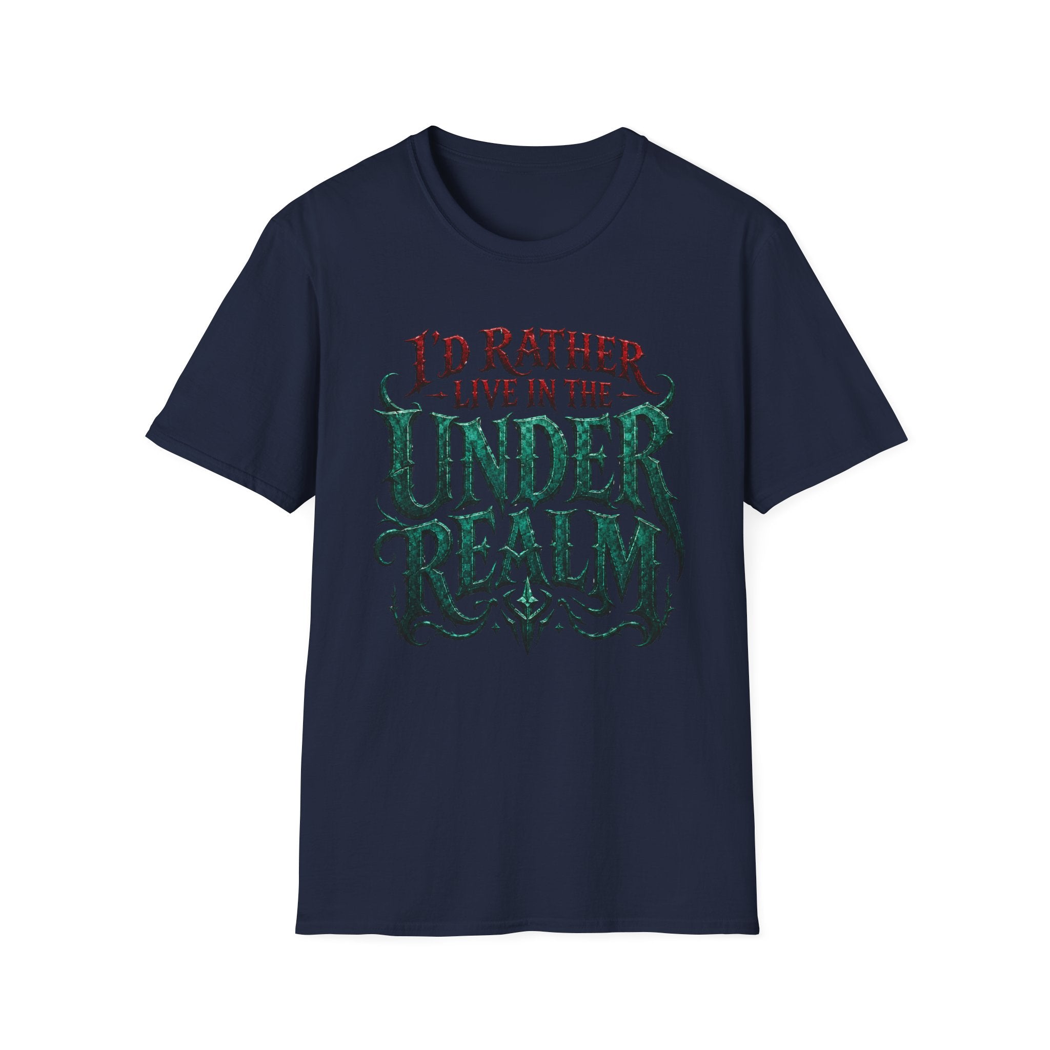 I'd Rather Live in the Under Realm T-Shirt