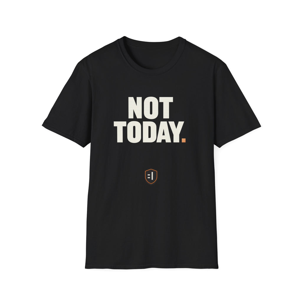 Not Today T-Shirt