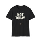 Not Today T-Shirt