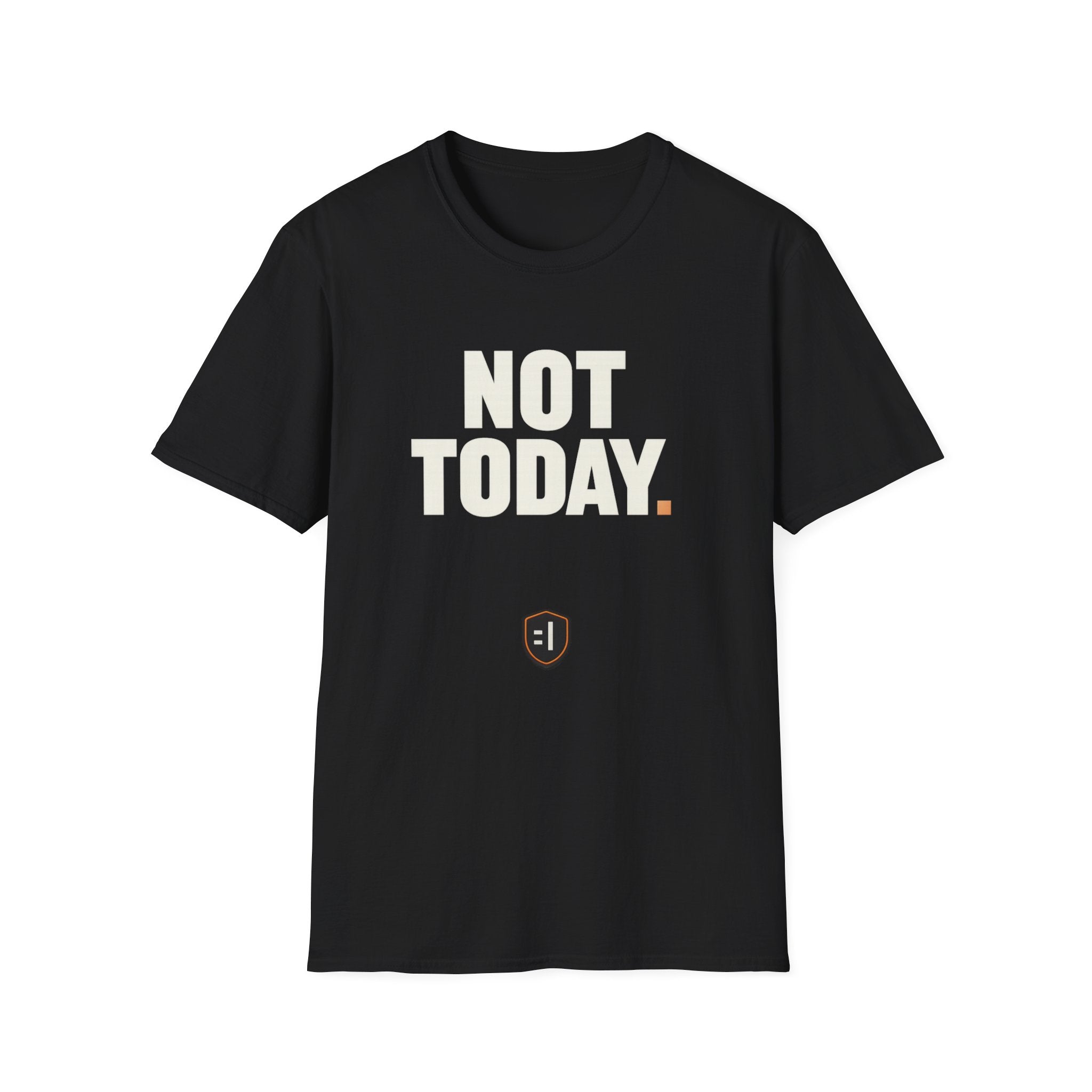 Not Today T-Shirt