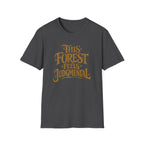 This Forest Feels Judgmental T-Shirt