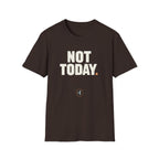 Not Today T-Shirt