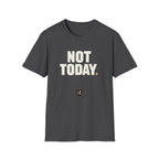Not Today T-Shirt