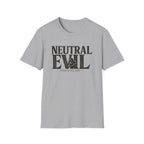 Neutral Evil T-Shirt — "Whoever Pays More" Funny Alignment Gaming Tee