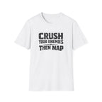 'Crush Your Enemies Then Nap' T-Shirt