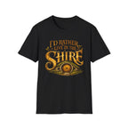I'd Rather Live in the Shire - Fantasy-Inspired Tee