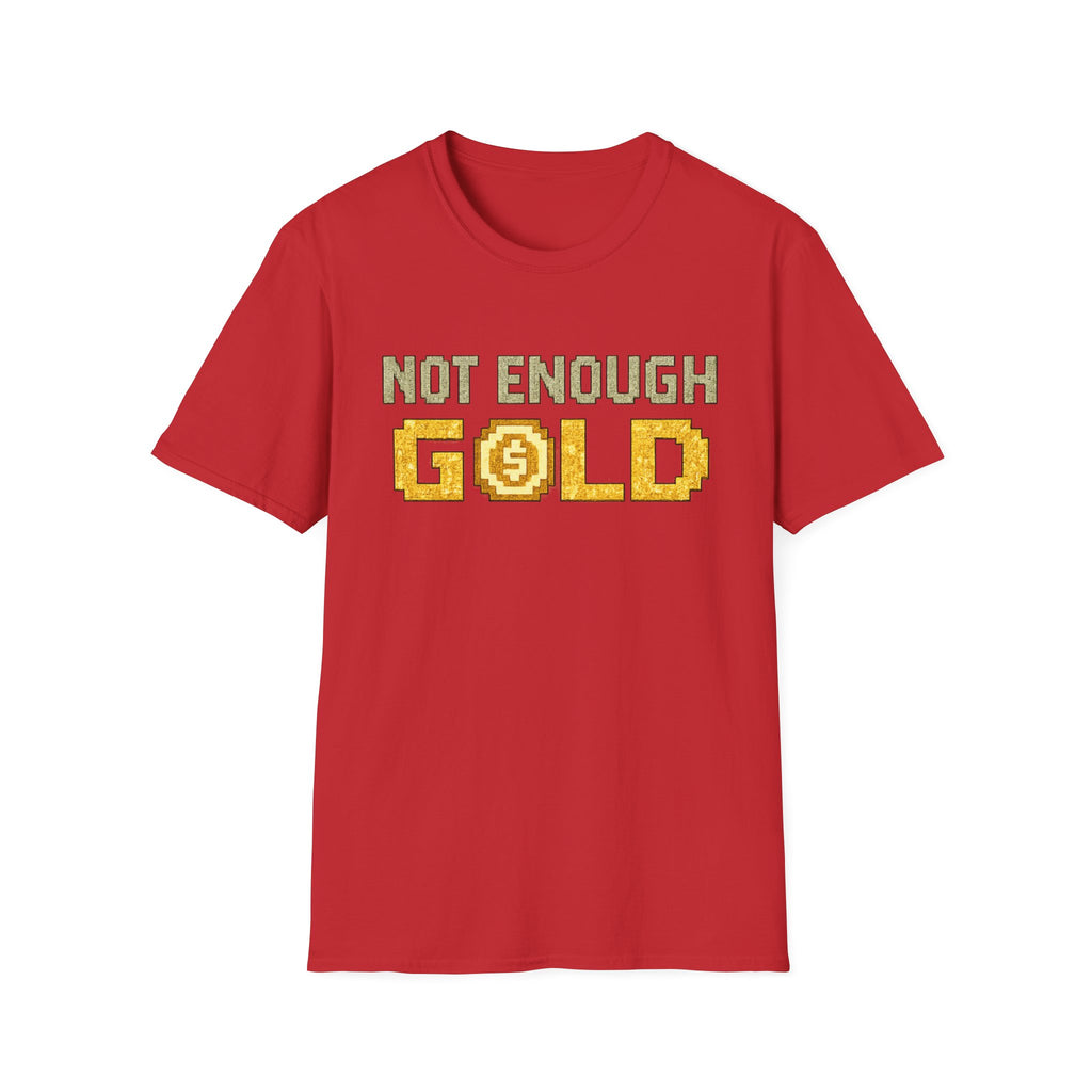 Not Enough Gold Pixel Art T-Shirt