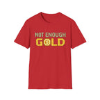 Not Enough Gold Pixel Art T-Shirt