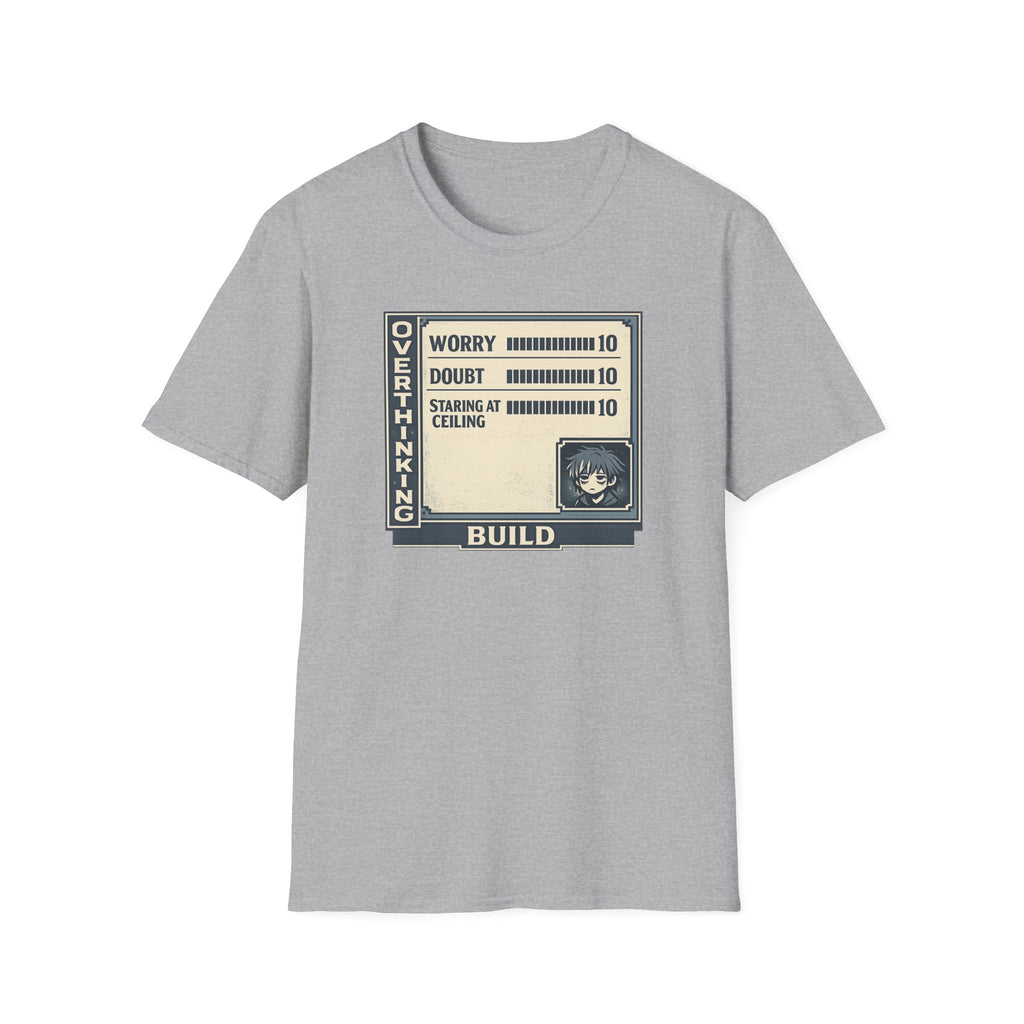 Overthinking Build Stat Screen T-Shirt - "Worry 10 / Doubt 10 / Staring at Ceiling 10"