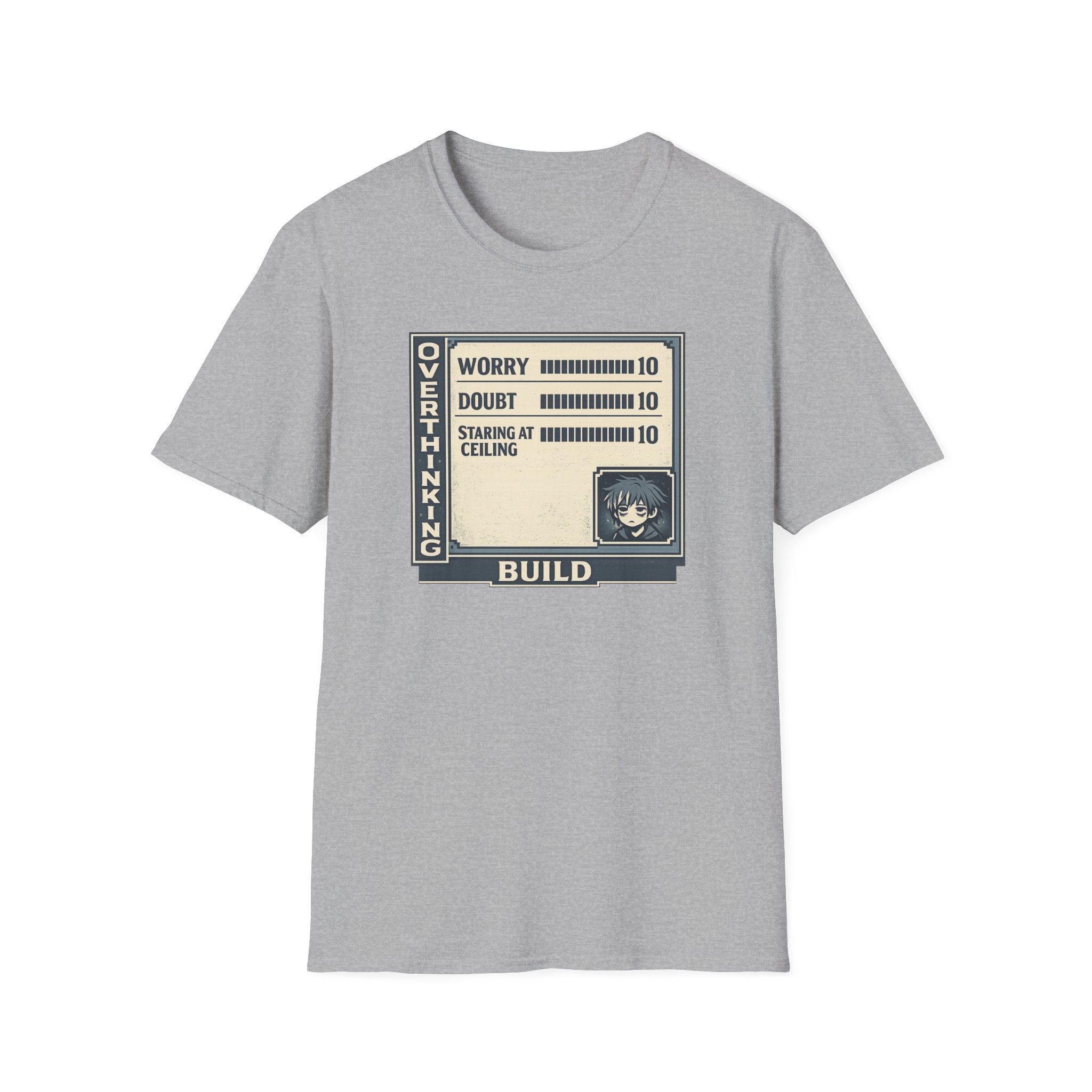 Overthinking Build Stat Screen T-Shirt - "Worry 10 / Doubt 10 / Staring at Ceiling 10"