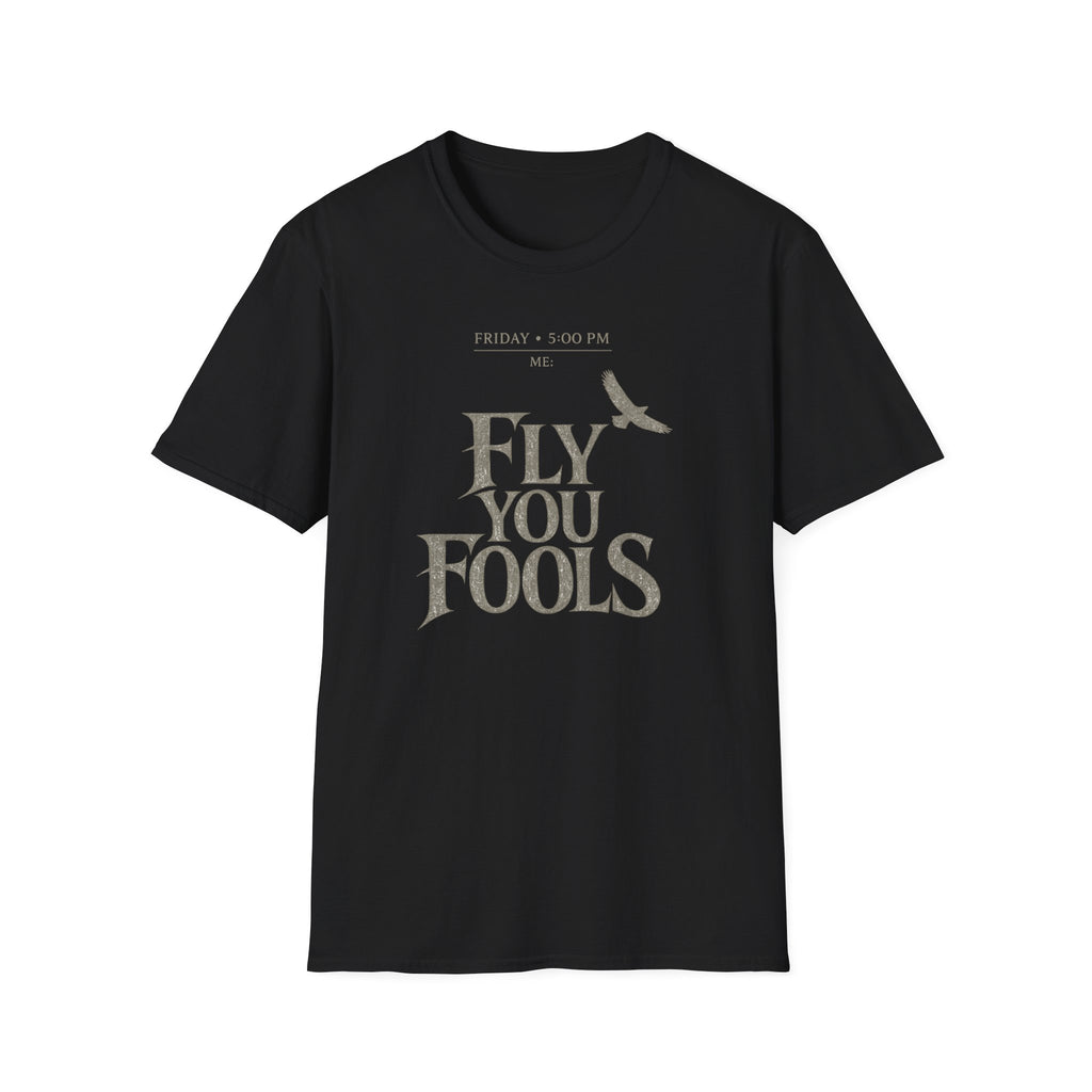 Fly You Fools T-Shirt - "5:00 Friday" Vintage Tolkien Quote Tee with Bird Graphic