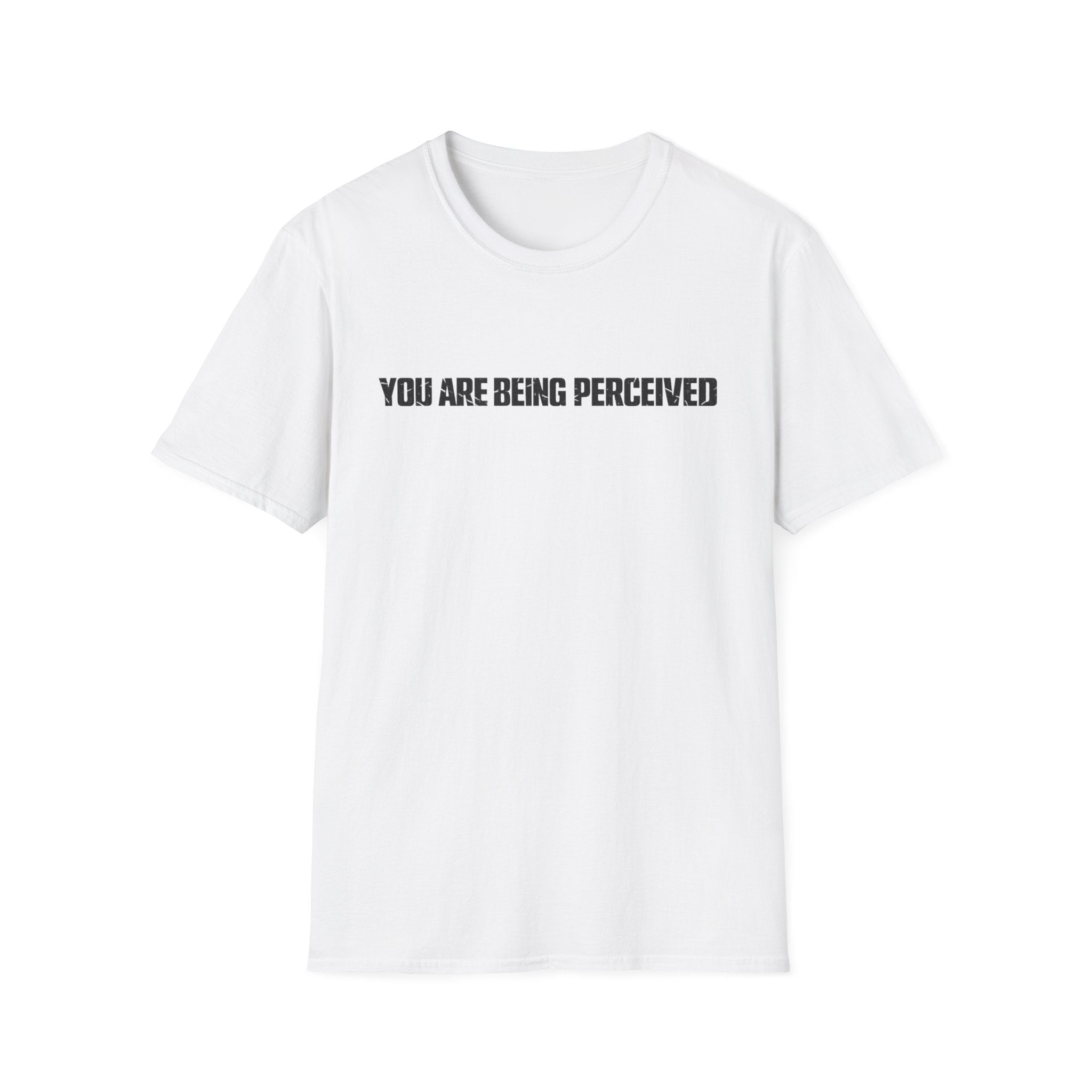 You Are Being Perceived T-Shirt